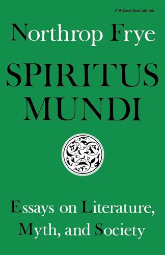 Spiritus Mundi: Essays on Literature, Myth, and Society von Indiana University Press